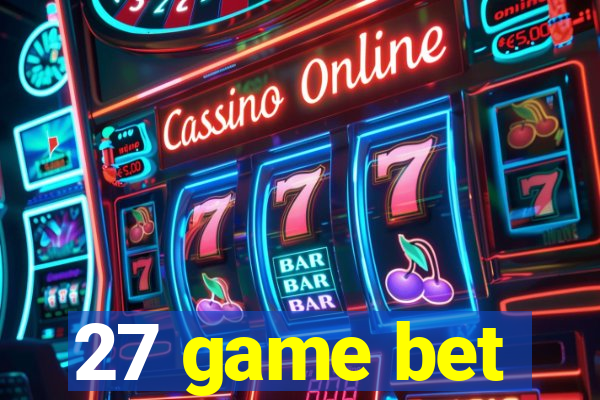 27 game bet